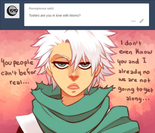 This is if you care about Captain Hitsugaya’s sanity!But if you care about mine don’t stop, Anon’s l