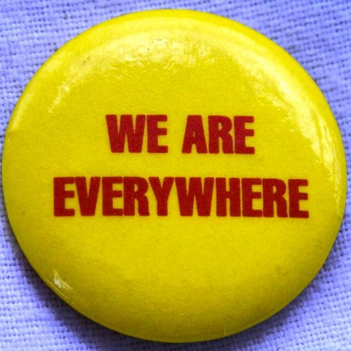 &ldquo;WE ARE EVERYWHERE&rdquo; pinback, by Dan Kaufman Graphics, c. 1989. #lgbthistory #HavePrideIn