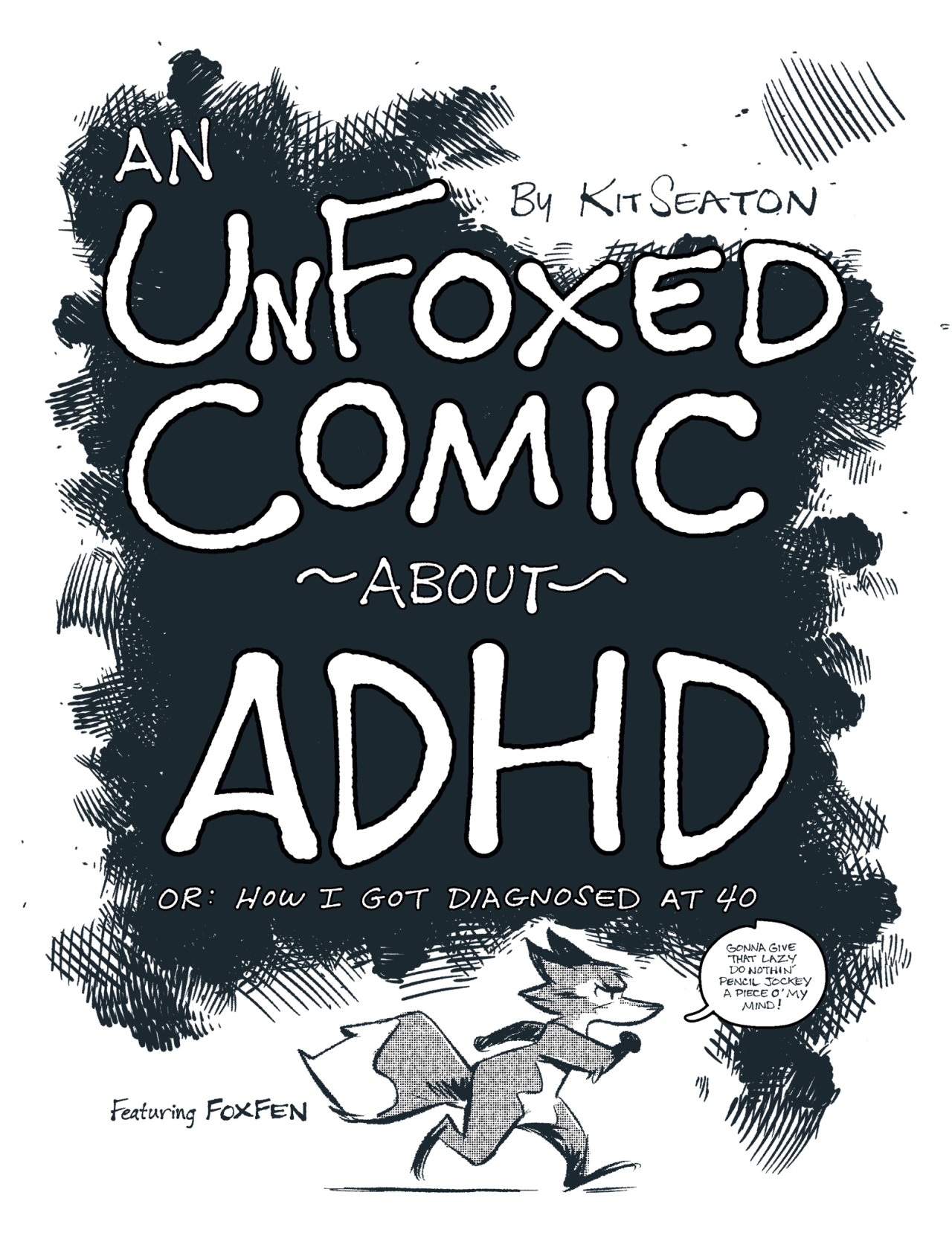 kitseaton:kitseaton:An Unfoxed Comic about ADHD, Part 1I made this little comic about my ADHD diagnosis sometime last year, and never got around to posting it here. Better late than never. Which is an ongoing theme really. This is very personal of course,