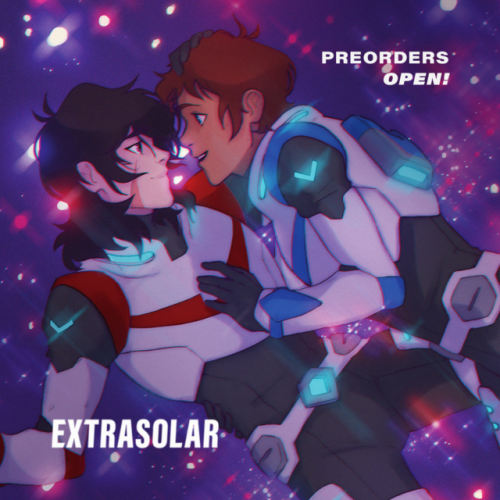extrasolarzine: Preorders for Extrasolar: a Klance Charity Zine are now open! Extrasolar is a Voltron charity zine that follows Klance as they explore the universe together! In the zine’s 9 fics and 36 pieces of art, Lance and Keith visit tourist paradise
