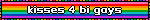 KISSES 4 BI GAYS