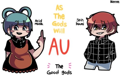 bierrot:  [ * As The god’s will * ] AU! (Kamisama no Iutoori) “ If you were good gods. &