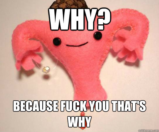 nanuen:  I would like to unsubscribe from having a uterus….. also, I can’t tell