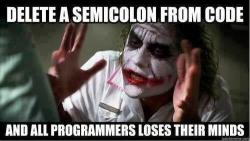 cakephpdeveloper:  Ha ha… Semicolon funda…