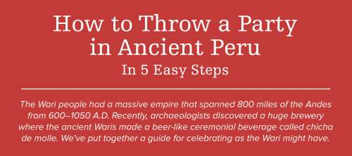 sciencefriday:  The ancient Wari people of Peru really knew how to throw a party.  Sounds like our k