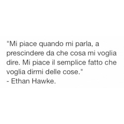 le20e8minuti:  Ethan Hawke. 