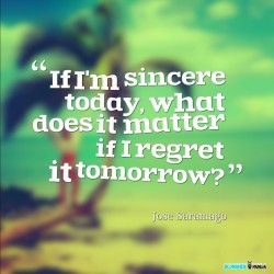 Be sincere on what you do so that there&rsquo;ll be no RAGRETS tomorrow #quotes #quotestoliveby #quotablequotes #inspirational #instagood #beyourself #bestoftheday follow for more awesome posts  Bonafidepanda.com