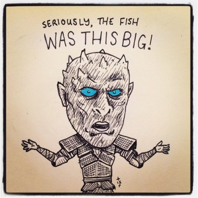 #spoilers It wasn’t. #fishing with the Night’s King is always the same…