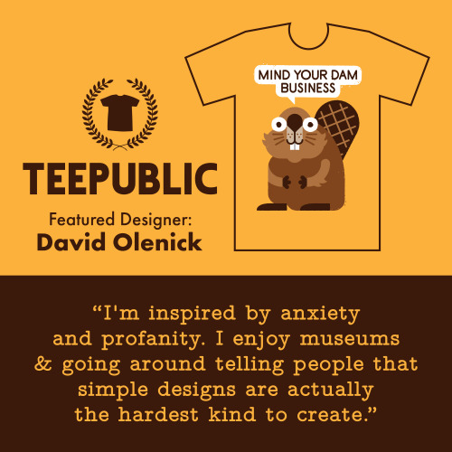 Nbd, but I’m a “Featured Designer” at TeePublic this week! Comment below with either “That’s nice, d