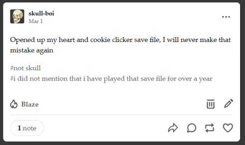 a tumblr post by skull-boi saying "Opened up my heart and cookie clicker save file, I will never make that mistake again"