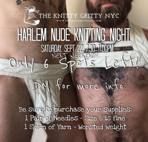 Our second Harlem Nude Knitting Night is one week away folks and only 6 spots are still available! D