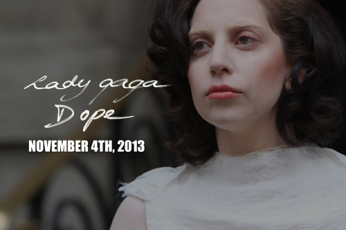 ladyiigaga:  Today [November 4th] marks the 1 Year anniversary of Lady Gaga’s 2nd promo single of her 3rd Studio Album ‘ARTPOP’ Shortly after Dope became a promo single and was scheduled to be performed at the first YouTube Music Awards, Lady Gaga’s