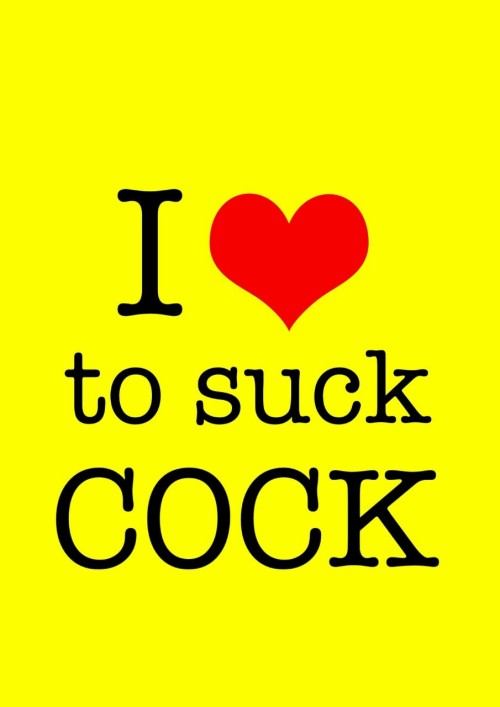 aishatv: fagdaddylovestodeepthroat:  cscdsf: I absolutely Love to Suck Cock!Yes, I am a cock sucking