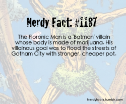 thatdudeemu:  dirtyjordans:  nerdyfacts:  (Source.)  Thanks for trying floronic man  Sounds like the Hero Gotham needed but didn’t deserve