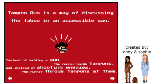 stfueverything:  sayheyagentcarter:  TWO HIGH SCHOOL GIRLS CREATED A VIDEO GAME WHERE YOU SHOOT TAMPONS INSTEAD OF GUNS       SPREAD THIS LIKE WILD FIRE!!!!!!!!!!!  SISTERS DOIN’ IT FOR THEMSELVES!!!!!!!!!!!!!  “we’ve normalized guns and violence