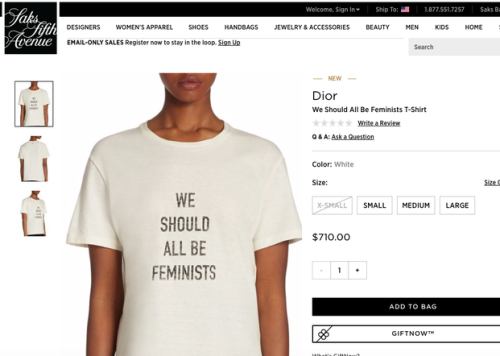 micdotcom:Dior is selling a “We should all be feminists” shirt. It’s $710.“$710 for a cotton T