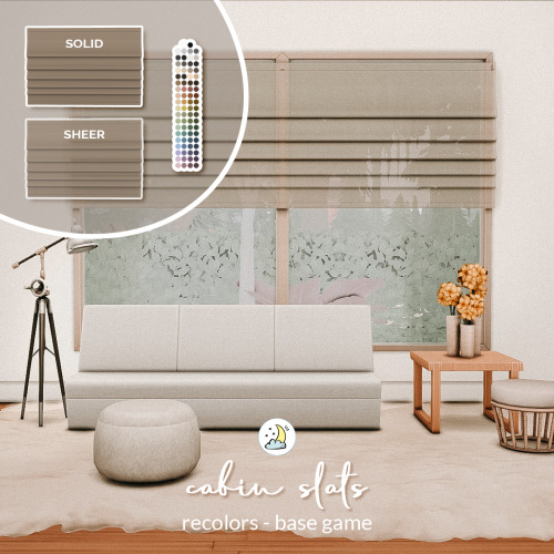 Cabin SlatsBase Game2 versions: solid + sheer78 swatches§ 90 - Deco &gt; Window CoveringsCustom thum