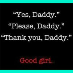 daddysbabycunt:  Words Good Girls Use. ♥