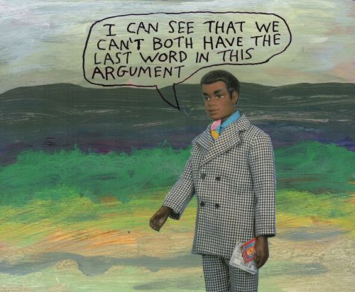 I can see that we can’t both have the last word in this argument. – Michael Lipsey