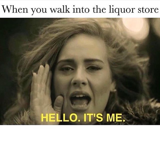 krism-music:  LOL for everyone who doesn’t drink often… #Adele #hello