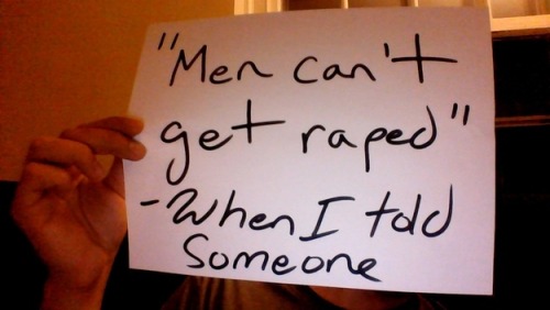 fatoutloud:  From 26 Male Survivors Of Sexual Assault Quoting The People Who Attacked Them 