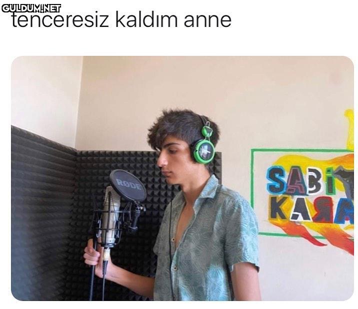 tenceresiz kaldım anne...