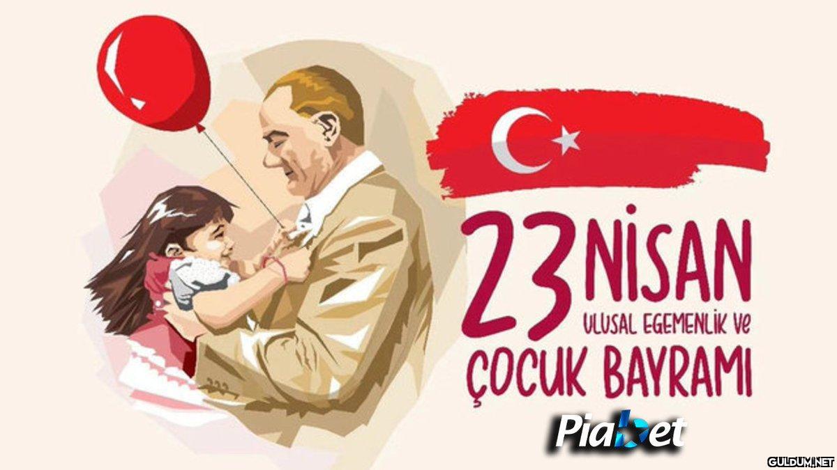 🎈🎈🎈23 Nisan'ın senin için...