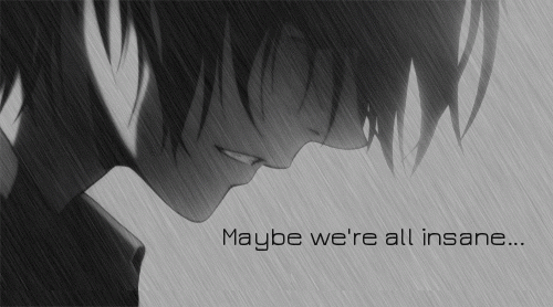 oriondiary:  ”Maybe we’re all insane…” 