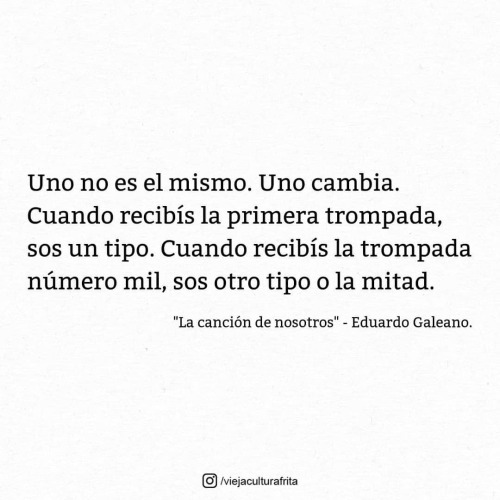 &ldquo;La canción de nosotros&rdquo; - Eduardo Galeano. #Galeano  #EduardoGaleano  #L