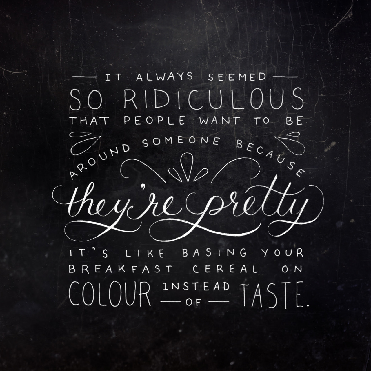 lo-ipsum:
“Day 15 - John Green Quote - Paper Towns
© Lauren Coutts 2013
”