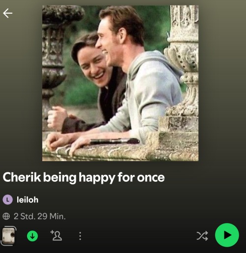 So I Already Mentioned In One Of My Posts That I Have Gone Crazy And Made A Cherik Playlist On Spotify.