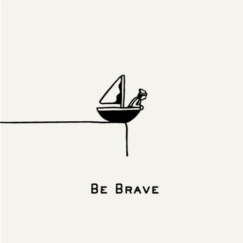 christophermonro: Be Brave