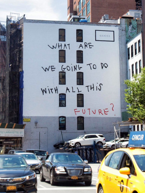 visual-poetry:»what are we going to do with all this future« by coco capitán (for gucci’s art wall p