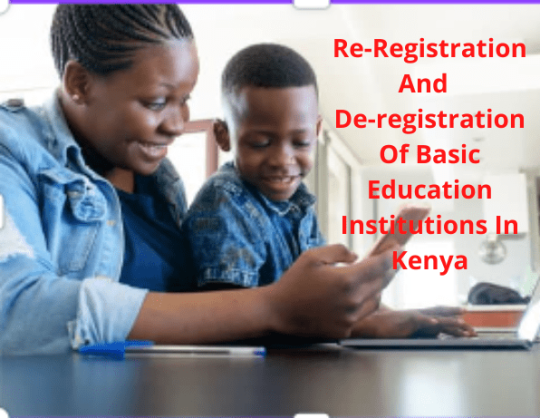 Re-Registration And De-registration Of Basic Education Institutions In Kenya