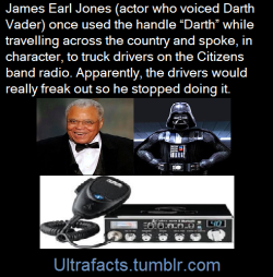 ultrafacts:You’re never tempted to pick up the phone and pretend to be Darth Vader?&ldquo;I did that once when I was traveling cross-country. I used Darth as my handle on the CB radio. The truck drivers would really freak out — for them, it was Darth