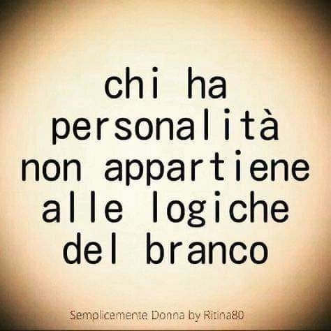 Chi ha personalità lo trovi sempre fuori dal
branco.
Cit.
https://www.instagram.com/p/Ce6MajuLfa0/?igshid=NGJjMDIxMWI=