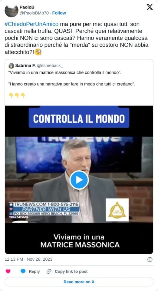 #ChiedoPerUnAmico ma pure per me: quasi tutti son cascati nella truffa. QUASI. Perché quei relativamente pochi NON ci sono cascati? Hanno veramente qualcosa di straordinario perché la "merda" su costoro NON abbia attecchito?!🧐 https://t.co/eV3aUwJOuV  — PaoloB (@PaoloBMb70) November 28, 2023