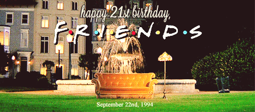 donoteattheyellowsnow:  Welcome to the world. It sucks. You’re gonna  l o v e  i t.  Happy 21st Birthday, Friends!  September 22nd, 1994  
