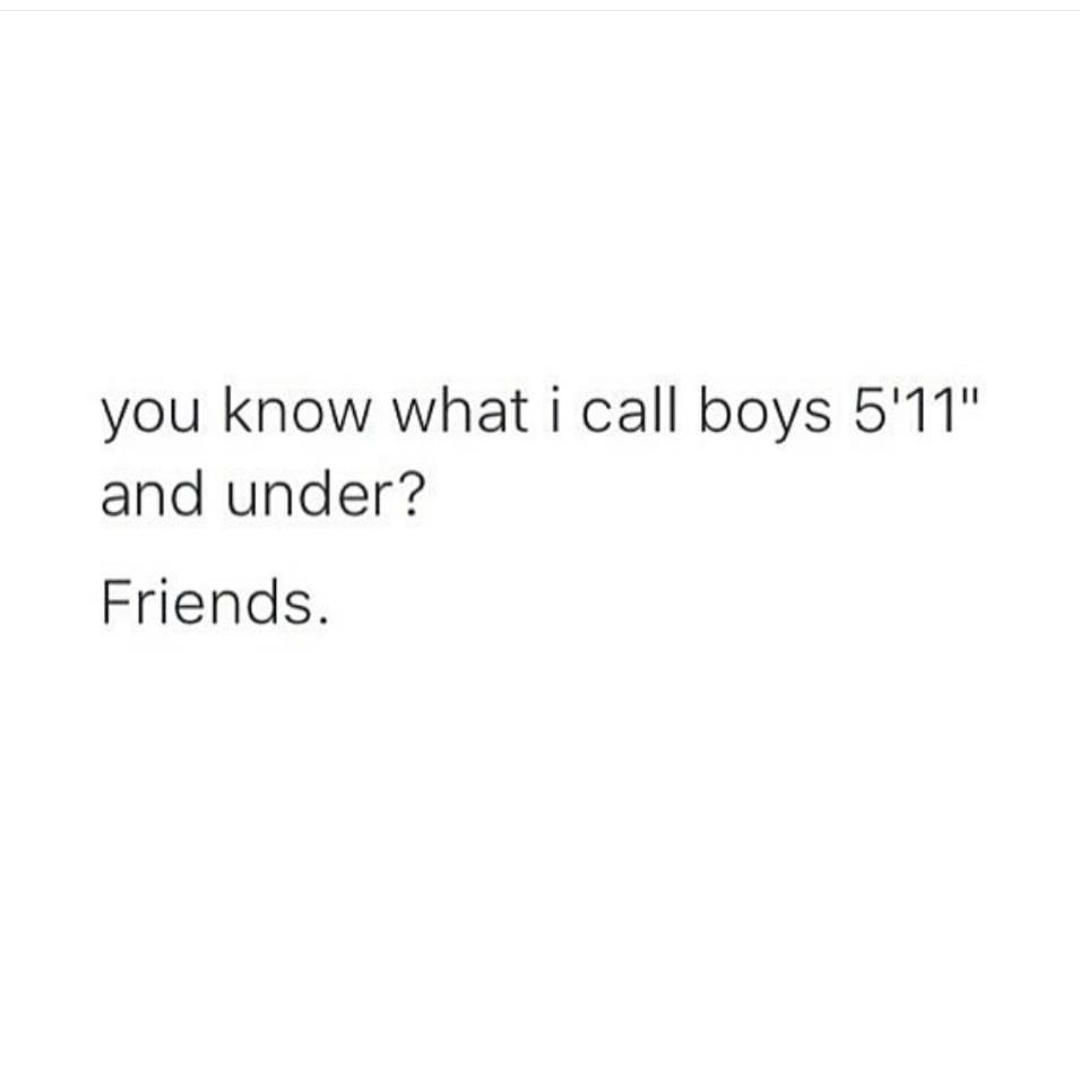 I’ll bite.  What do you call boys over 5′11″?