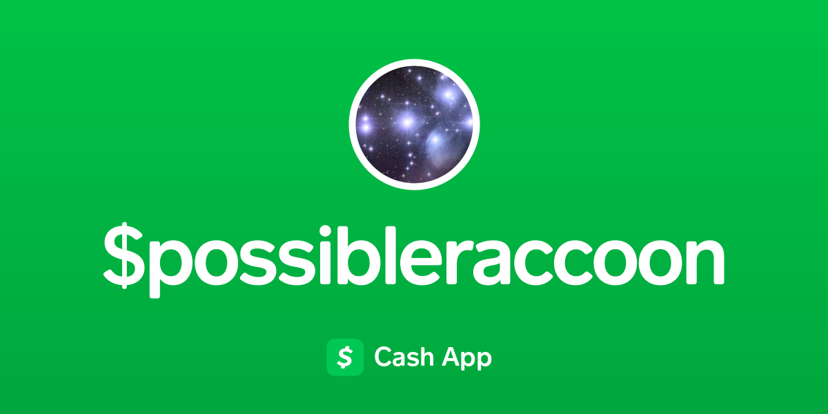 Pay $possibleraccoon on Cash App