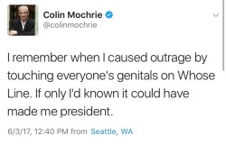 whoselineordie:  Colin Mochrie: the comedian we need, not the comedian we deserve