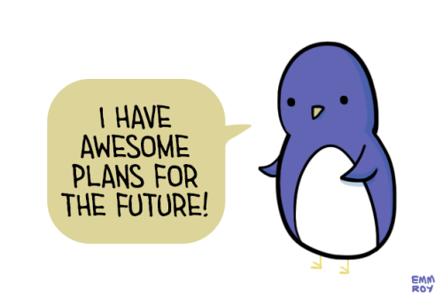 positivedoodles:[drawing of a blue penguin saying “I have plans for the future!” in