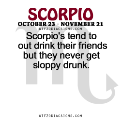 wtfzodiacsigns:  Scorpio’s tend to out