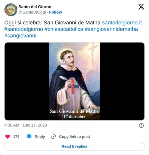 Oggi si celebra: San Giovanni de Matha https://t.co/YeJ319veQQ #santodelgiorno #chiesacattolica #sangiovannidematha #sangiovanni pic.twitter.com/wKydjBIBkI  — Santo del Giorno (@SantoDiOggi) December 17, 2023