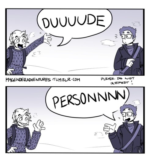 mygenderadventures: Gender Adventures #16: What’s Up My friends are the best. WHAT’S UP 