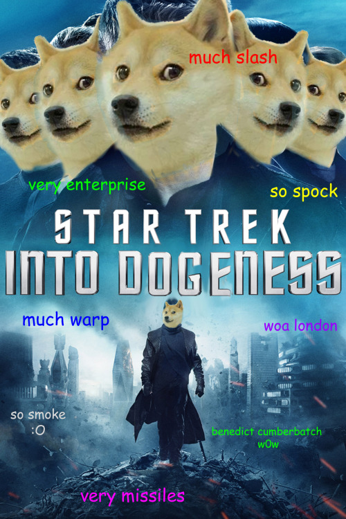 onceuponadoge:Star Trek: Into DogenessBeen busy lately. Procrastination is a beautiful thing…especia