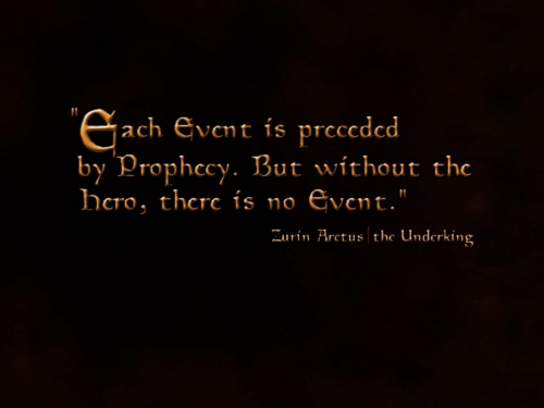 uesp:“Each Event is preceded by Prophecy. But without the hero, there is no Event.”—Zurin Arctus, th