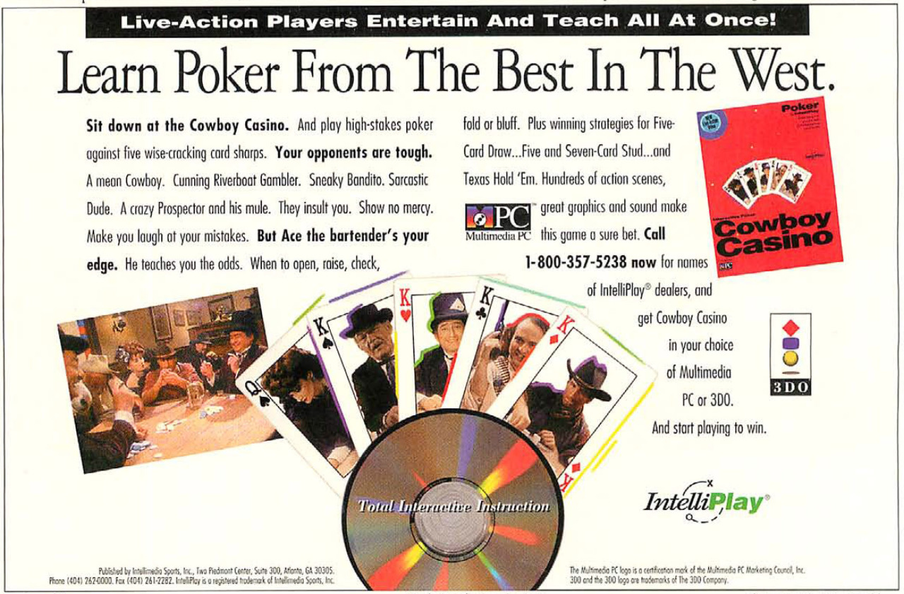 ‘Cowboy Casino’[PC / 3DO] [USA] [Magazine, Banner] [1994]
• Computer Gaming World, June 1994 (#119)
• via CGW Museum