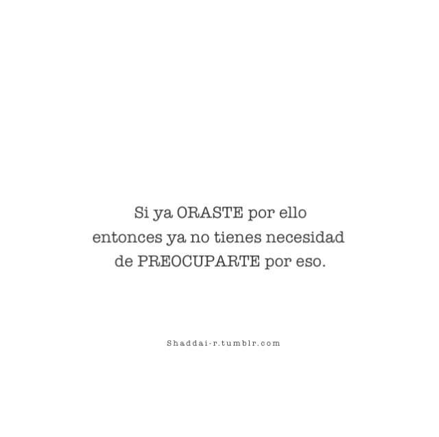 shaddai-r:Déjaselo a Dios y confía.