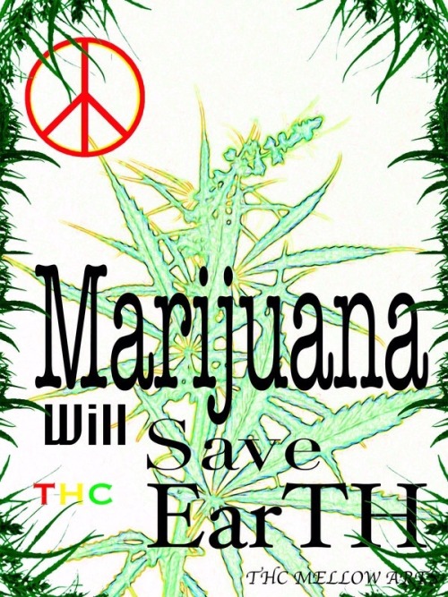 Marijuana will save the earth